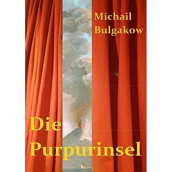 Die Purpurinsel, Michail Bulgakow