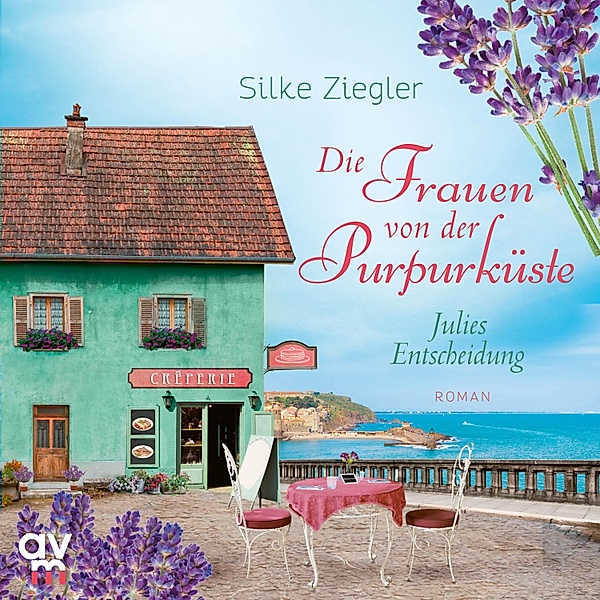 Die Purpurküsten-Reihe - 2 - Die Frauen von der Purpurküste – Julies Entscheidung (Die Purpurküsten-Reihe 2), Silke Ziegler