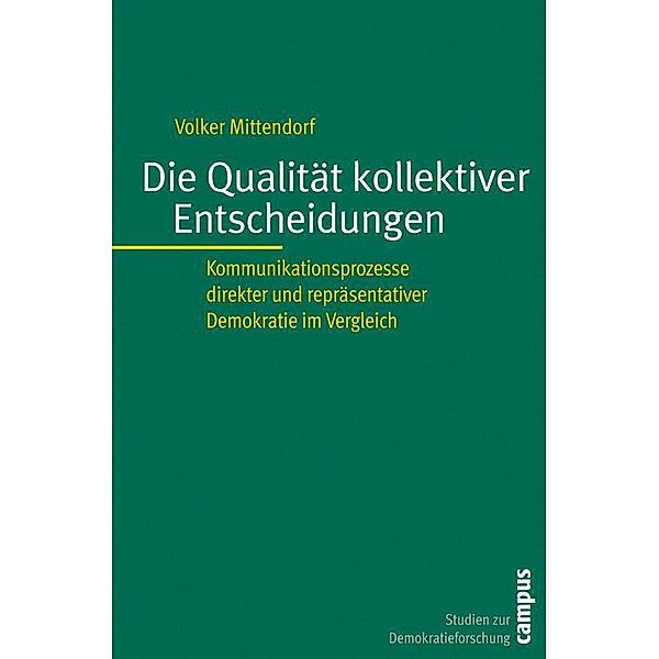 Die Qualität kollektiver Entscheidungen / Studien zur Demokratieforschung Bd.11, Volker Mittendorf