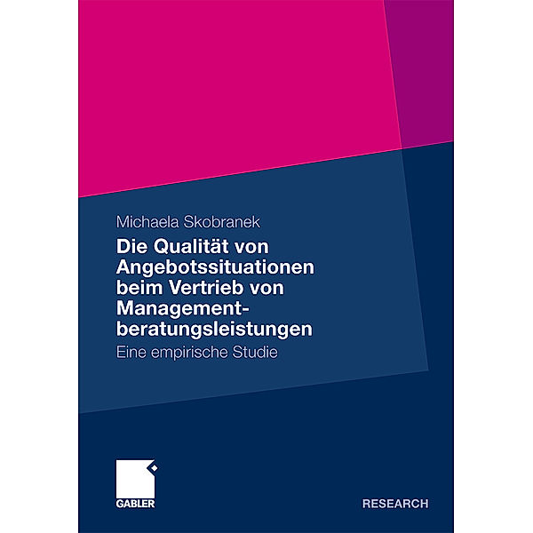 Die Qualität von Angebotssituationen beim Vertrieb von Managementberatungsleistungen, Michaela Skobranek