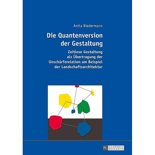 Die Quantenversion der Gestaltung, Biedermann Anita Biedermann