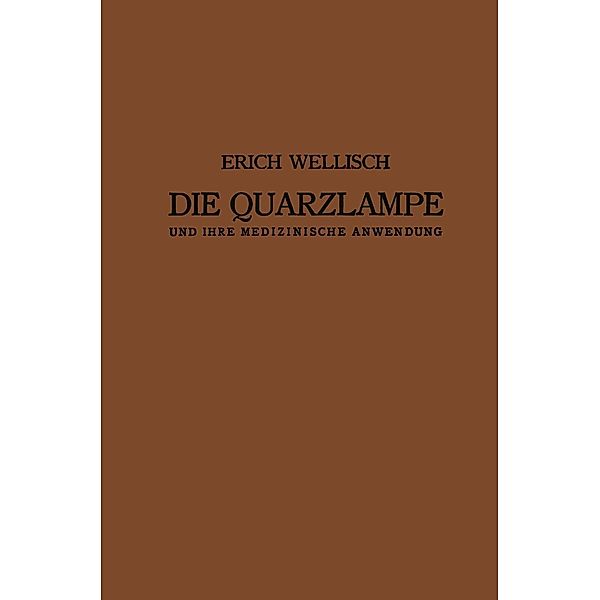 Die Quarzlampe und ihre Medizinische Anwendung, Erich Wellisch, Josef Kowarschik