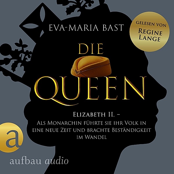 Die Queen - 3 - Die Queen: Elizabeth II. - Als Monarchin führte sie ihr Volk in eine neue Zeit und brachte Beständigkeit im Wandel - Romanbiografie, Eva-Maria Bast