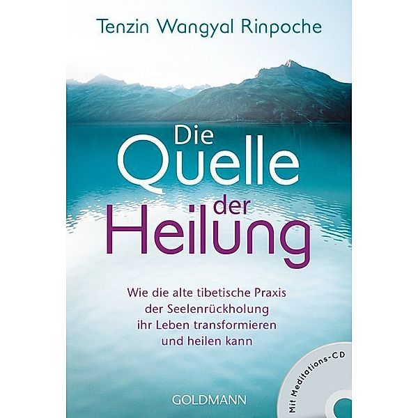 Die Quelle der Heilung, m. Audio-CD, Tenzin Wangyal Rinpoche