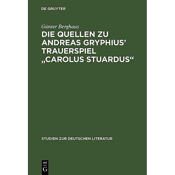 Die Quellen zu Andreas Gryphius' Trauerspiel Carolus Stuardus / Studien zur deutschen Literatur Bd.79, Günter Berghaus