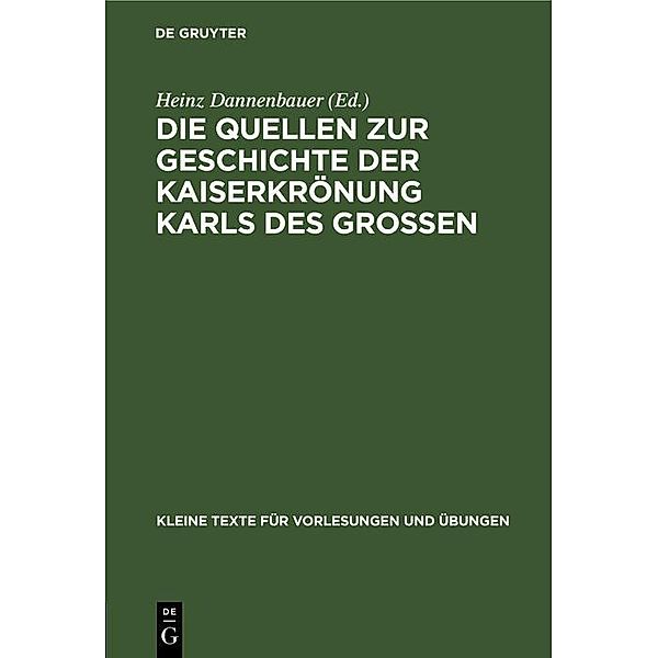 Die Quellen zur Geschichte der Kaiserkrönung Karls des Großen / Kleine Texte für Vorlesungen und Übungen Bd.161