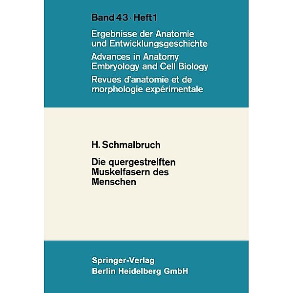 Die quergestreiften Muskelfasern des Menschen / Advances in Anatomy, Embryology and Cell Biology Bd.43, Henning Schmalbruch