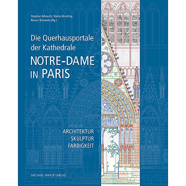 Die Querhausportale der Kathedrale Notre-Dame in Paris, Stephan Albrecht