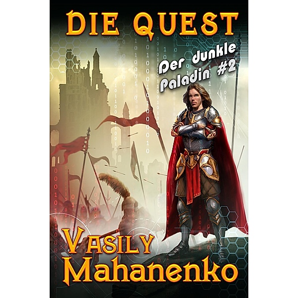 Die Quest (Der dunkle Paladin Buch #2): LitRPG-Serie / Der dunkle Paladin Bd.2, Vasily Mahanenko