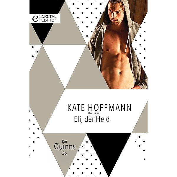 Die Quinns: Eli, der Held / Die Quinns, Kate Hoffmann