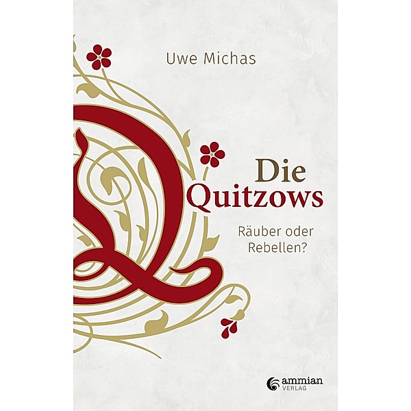 Die Quitzows / Märkische Lebensläufe, Uwe Michas