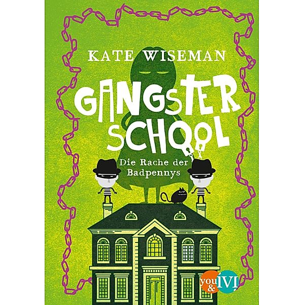 Die Rache der Badpennys / Gangster School Bd.4, Kate Wiseman