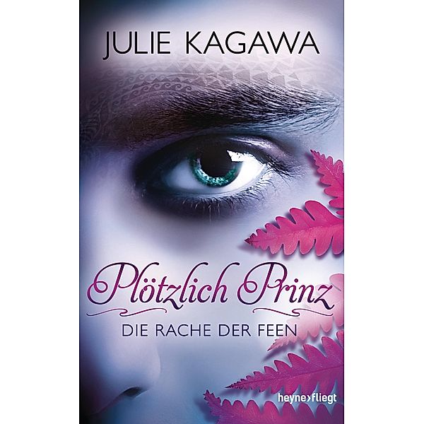 Die Rache der Feen / Plötzlich Prinz Bd.3, Julie Kagawa