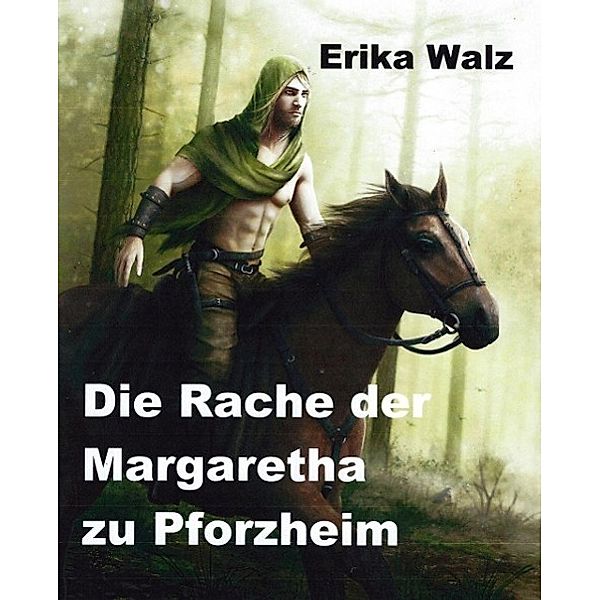 Die Rache der Margaretha zu Pforzheim, Erika Walz
