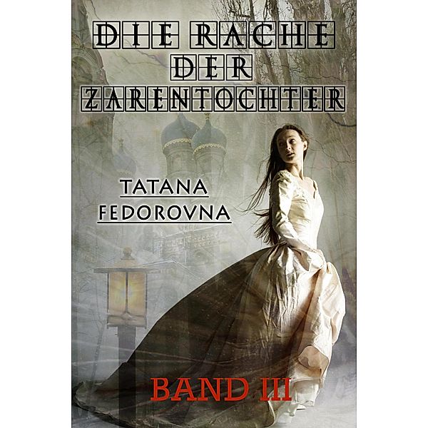 Die Rache der Zarentochter, Tatana Fedorovna