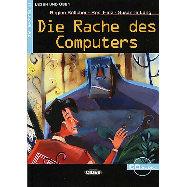 Die Rache des Computers, m. Audio-CD, Regine Böttcher, Rosi Hinz, Susanne Lang