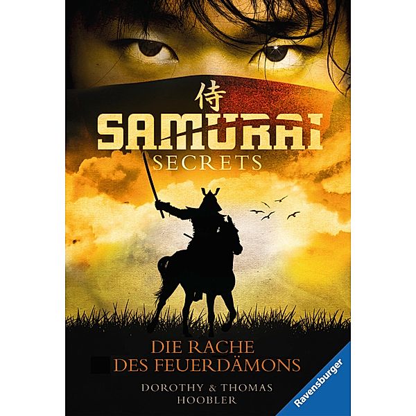 Die Rache des Feuerdämons / Samurai Secrets Bd.2, Dorothy Hoobler, Thomas Hoobler