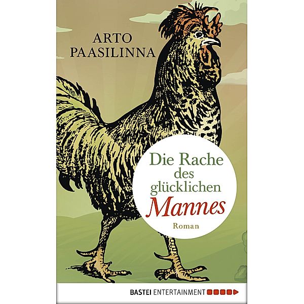 Die Rache des glücklichen Mannes / Bastei-Lübbe Taschenbücher Bd.92118, Arto Paasilinna