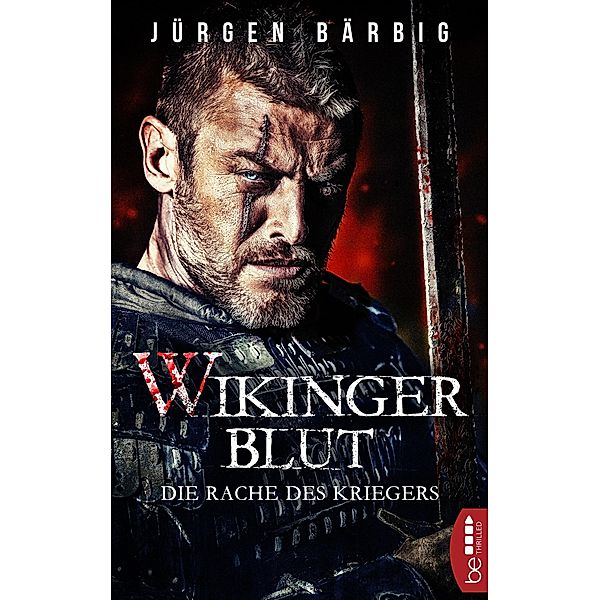 Die Rache des Kriegers / Wikingerblut Bd.1, Jürgen Bärbig