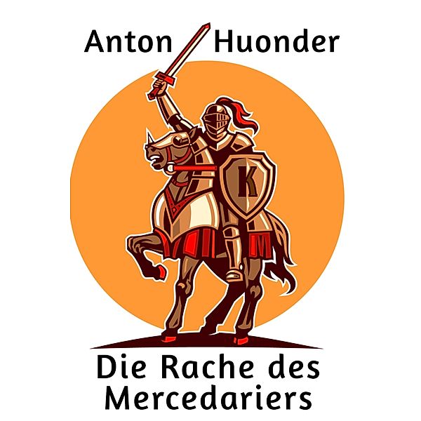 Die Rache des Mercedariers, Anton Huonder