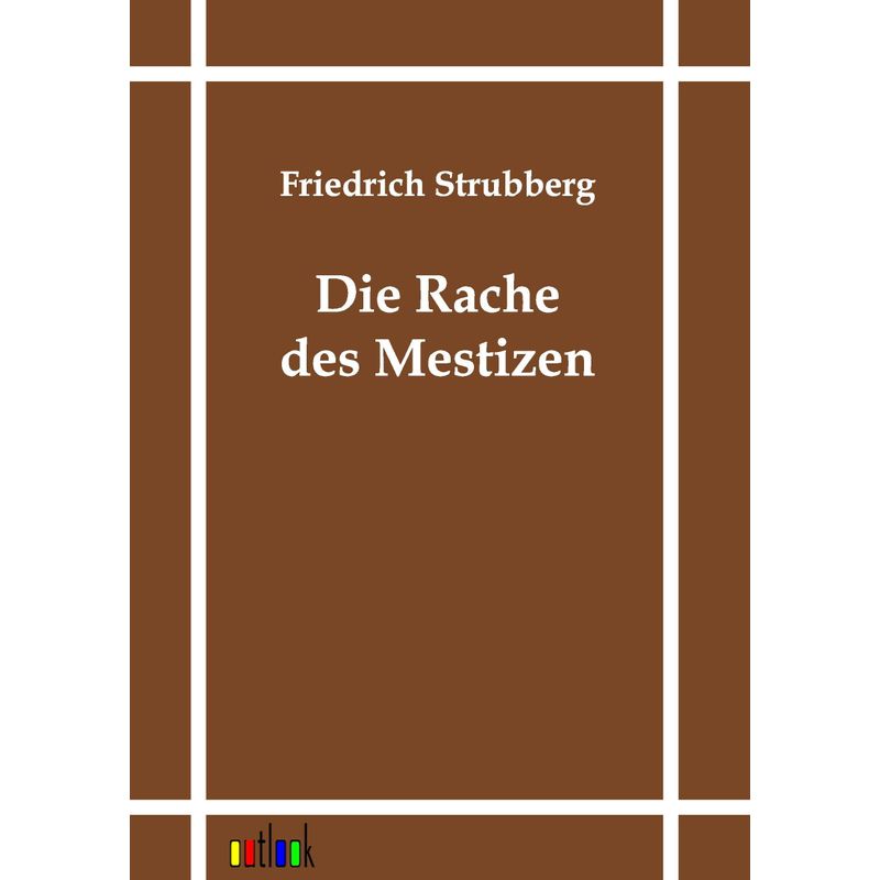 Die Rache des Mestizen - Friedrich Strubberg