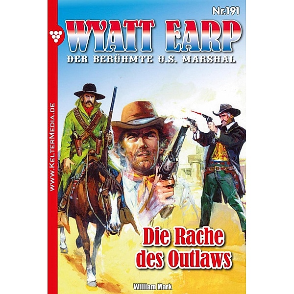 Die Rache des Outlaws / Wyatt Earp Bd.191, William Mark