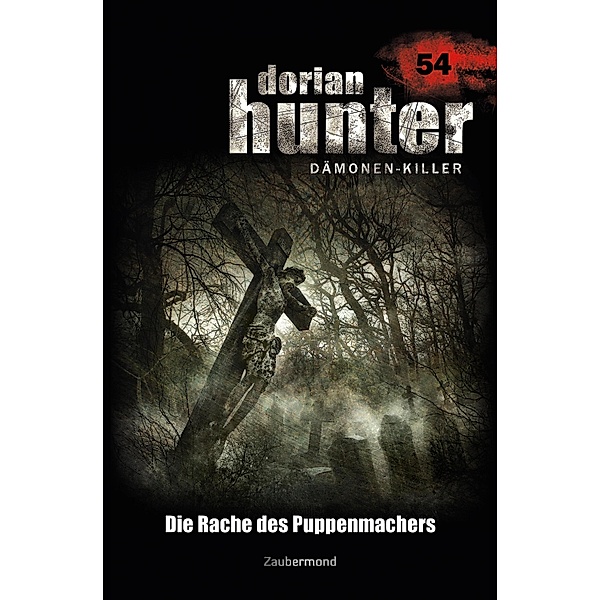 Die Rache des Puppenmachers / Dorian Hunter Bd.54, Peter Morlar, Christian Montillon