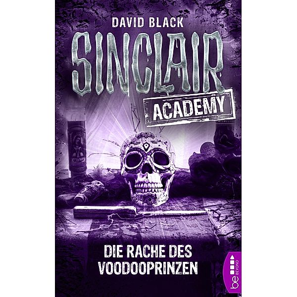 Die Rache des Voodooprinzen / Sinclair Academy Bd.11, David Black