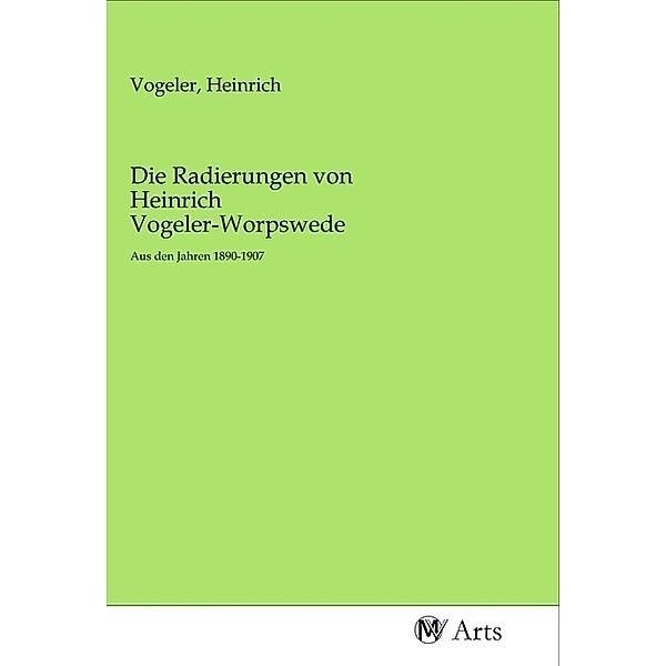 Die Radierungen von Heinrich Vogeler-Worpswede