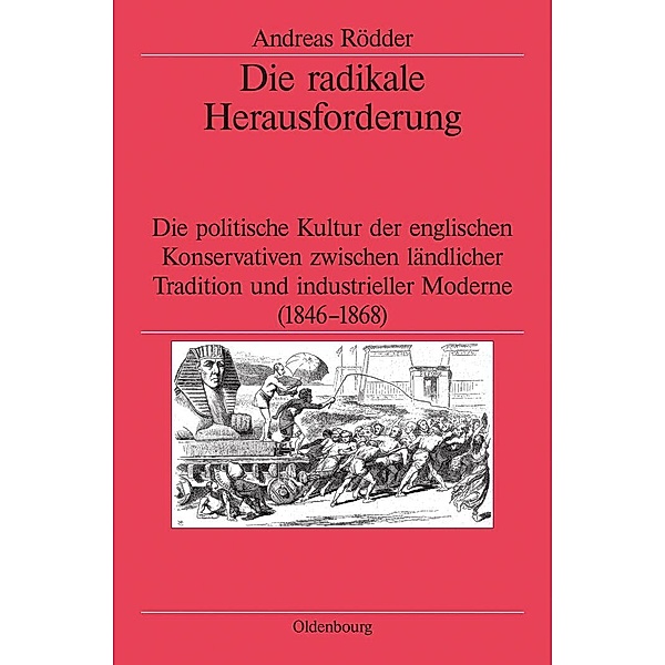 Die radikale Herausforderung / Veröffentlichungen des Deutschen Historischen Instituts London / Publications of the German Historical Institute London Bd.238, Andreas Rödder