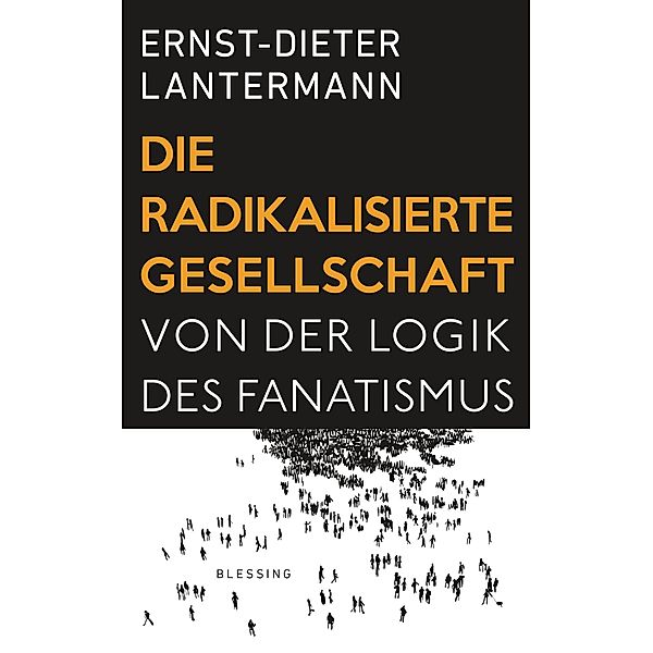 Die radikalisierte Gesellschaft, Ernst-Dieter Lantermann