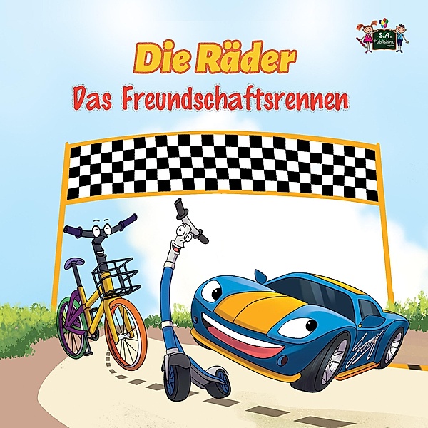 Die Räder: Das Freundschaftsrennen (The Wheels -The Friendship Race ) German Children's Book (German Bedtime Collection) / German Bedtime Collection, Inna Nusinsky, Shelley Admont
