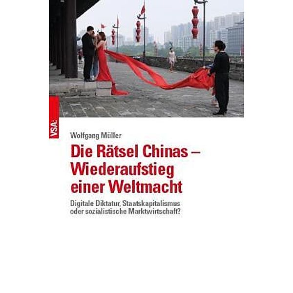 Die Rätsel Chinas - Wiederaufstieg einer Weltmacht, Wolfgang Müller