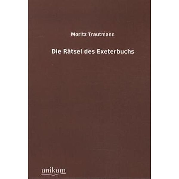 Die Rätsel des Exeterbuchs, Moritz Trautmann