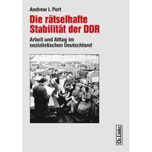 Die rätselhafte Stabilität der DDR, Andrew I. Port