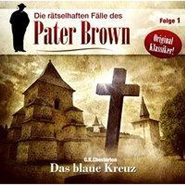 Die rätselhaften Fälle des Pater Brown, 1 Audio-CD, G. K. (Gilbert Keith) Chesterton