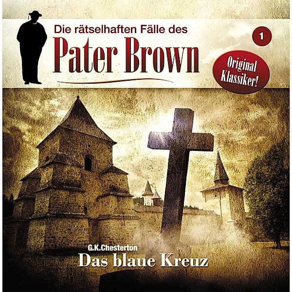 Die rätselhaften Fälle des Pater Brown - 1 - Das blaue Kreuz, Markus Winter