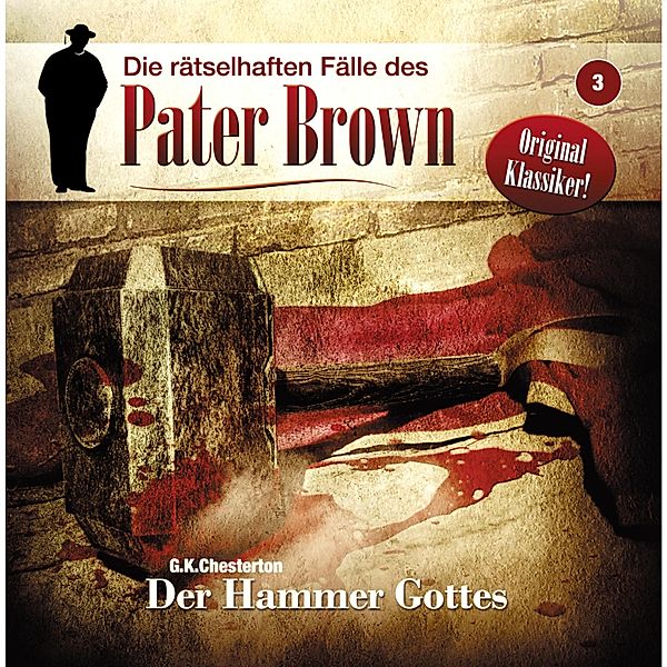 Die rätselhaften Fälle des Pater Brown - 3 - Der Hammer Gottes, Markus Winter