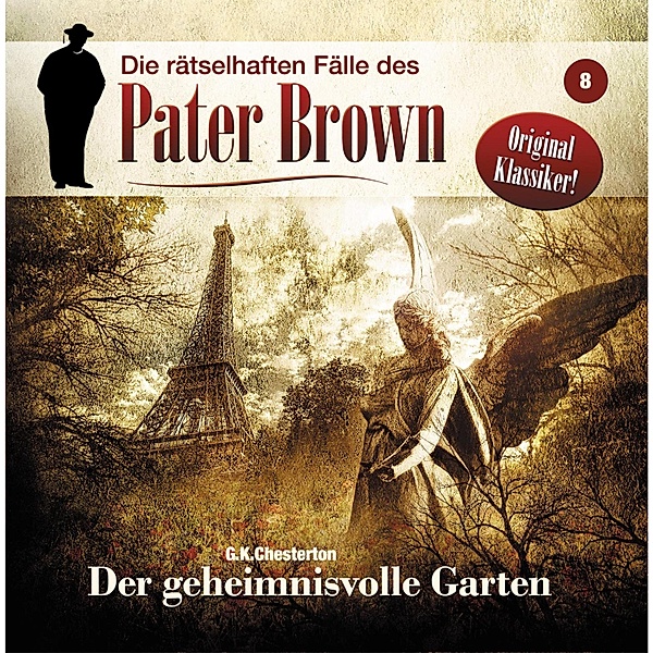 Die rätselhaften Fälle des Pater Brown - 8 - Der geheimnisvolle Garten, G. K. Chesterton, Markus Winter