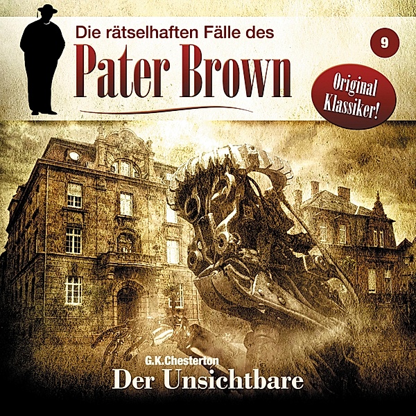 Die rätselhaften Fälle des Pater Brown - 9 - Der Unsichtbare, G. K. Chesterton, Markus Winter