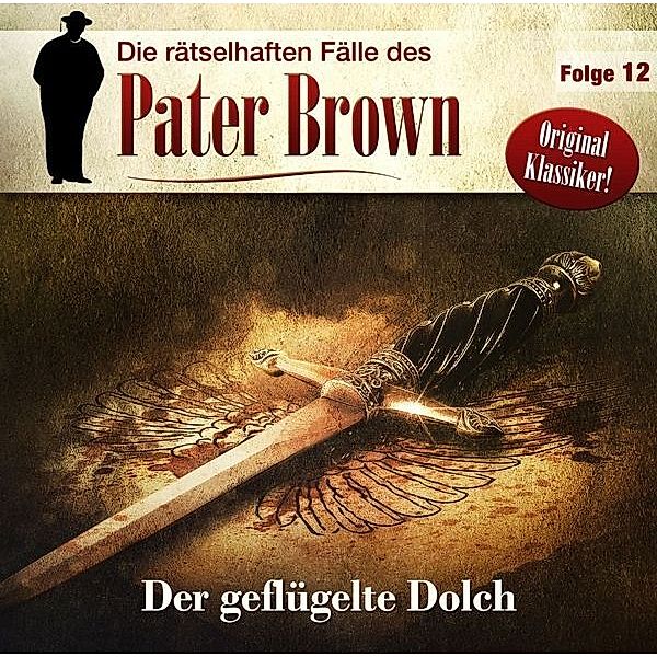 Die rätselhaften Fälle des Pater Brown - Der geflügelte Dolch.Tl.12,1 Audio-CD, Gilbert K. Chesterton