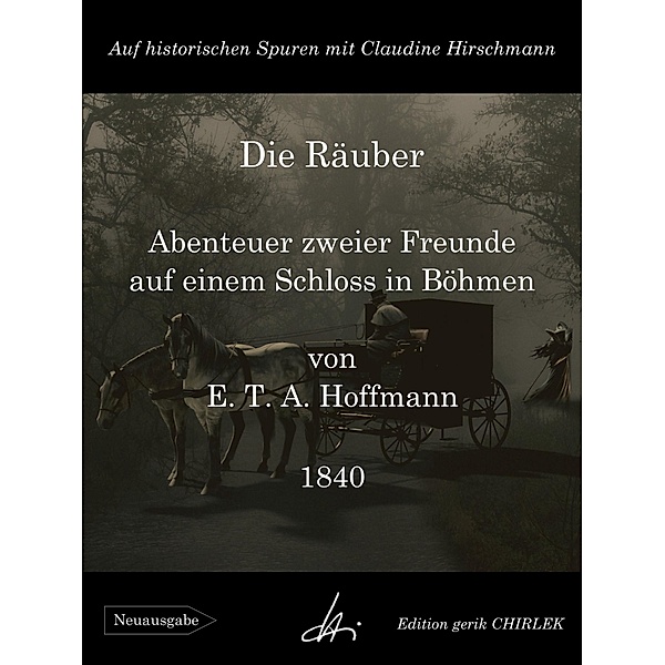 Die Räuber - Abenteuer zweier Freunde auf einem Schloss in Böhmen, E. T. A. Hoffmann, Claudine Hirschmann