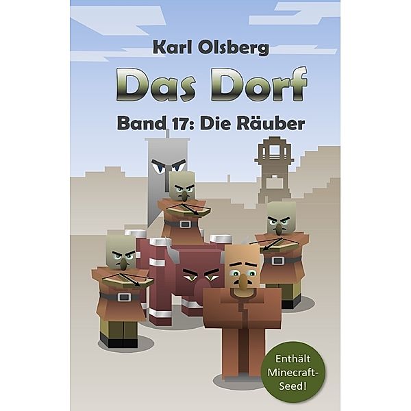 Die Räuber / Das Dorf Bd.17, Karl Olsberg