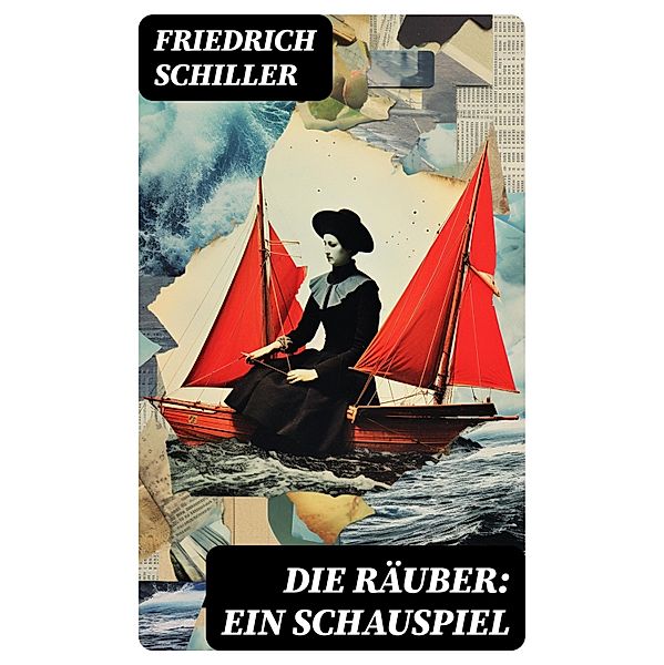 Die Räuber: Ein Schauspiel, Friedrich Schiller