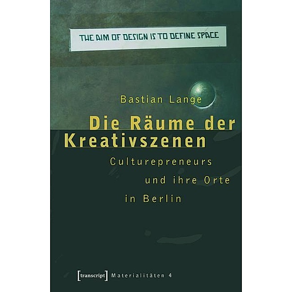 Die Räume der Kreativszenen / Materialitäten Bd.4, Bastian Lange