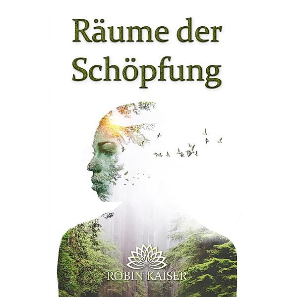 Die Räume der Schöpfung, Robin Kaiser