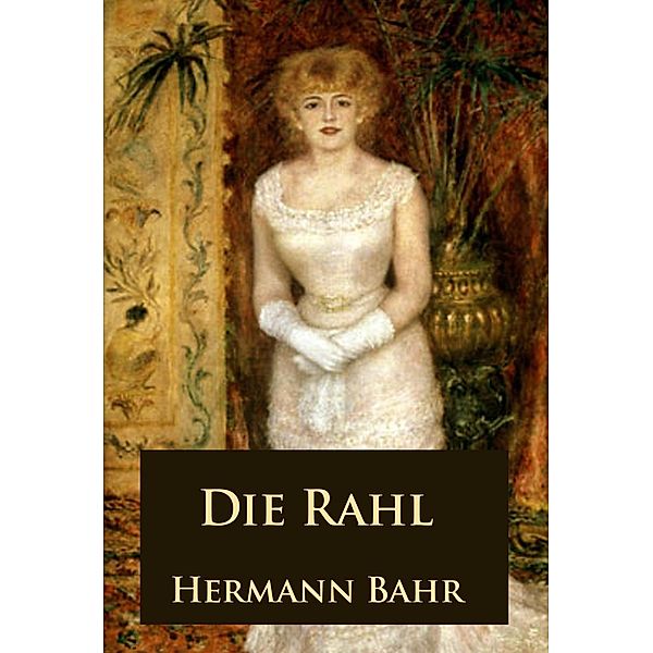 Die Rahl, Hermann Bahr