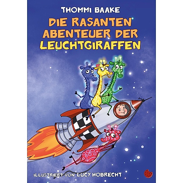 Die rasanten Abenteuer der Leuchtgiraffen / Edition Drachenmücke / Periplaneta für Kids, Thommi Baake