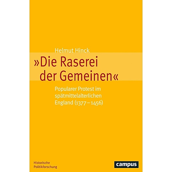 Die Raserei der Gemeinen / Historische Politikforschung, Helmut Hinck