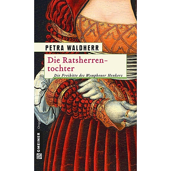 Die Ratsherrentochter / Die Ratsherrentochter Bd.1, Petra Waldherr